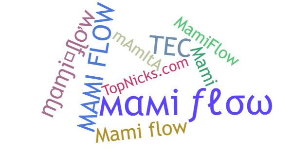 Nicknames for MAMIFLOW