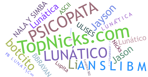 Nicknames for Lunatico