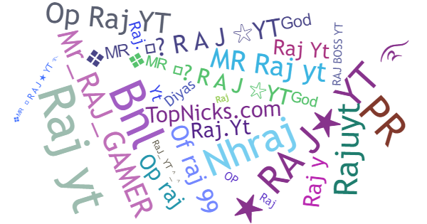 Nicknames for RajYT