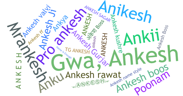 Nicknames for Ankesh