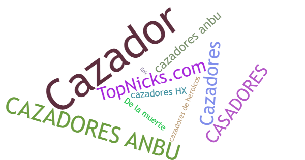 Nicknames for Cazadores