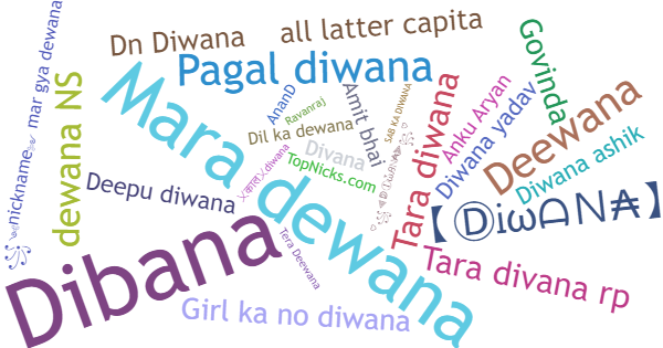 Nicknames for Diwana