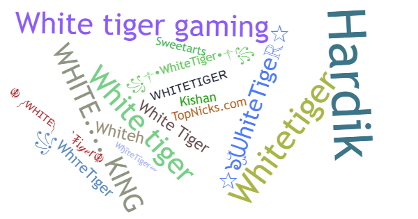 Nicknames for WhiteTiger