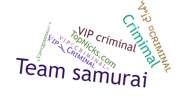 Nicknames for Vipcriminal