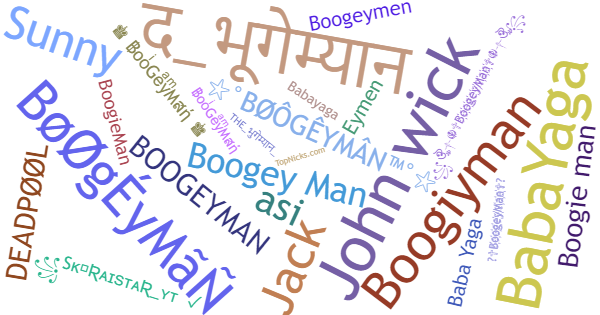 Nicknames for BooGeyMan