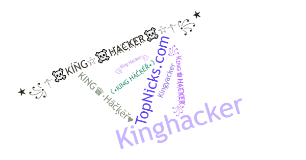 Nicknames for Kinghacker