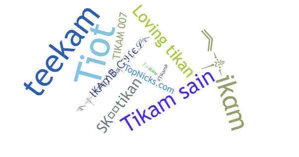 Nicknames for Tikam