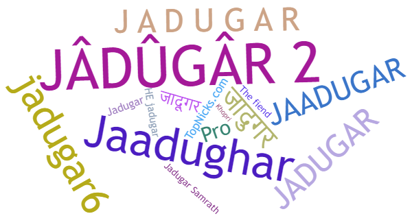 Nicknames for Jadugar