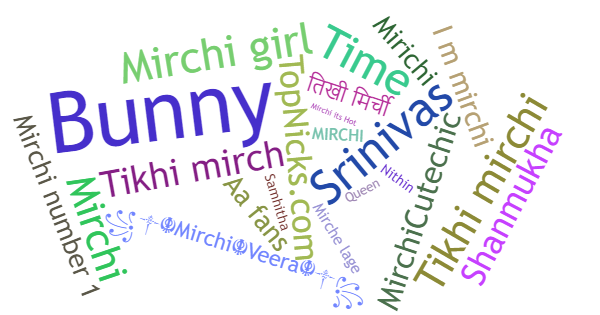 Nicknames for Mirchi