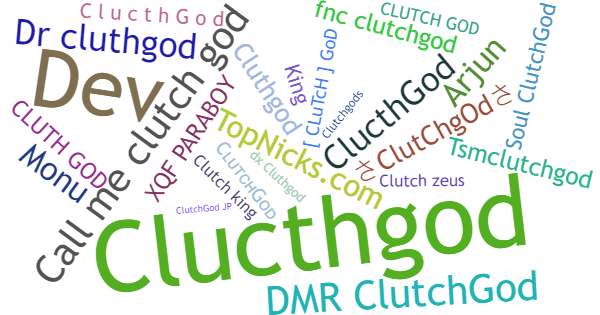 Nicknames for Clutchgod