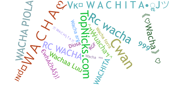 Nicknames for Wacha