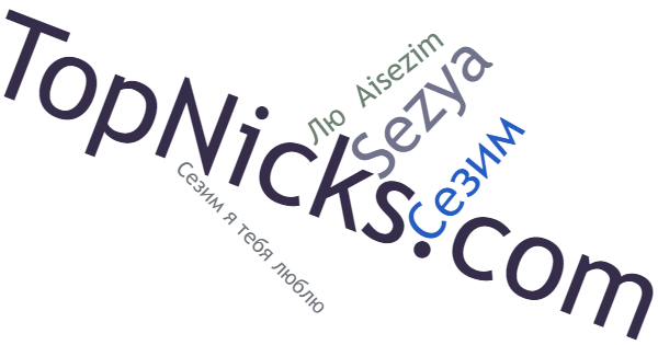 Nicknames for Sezim