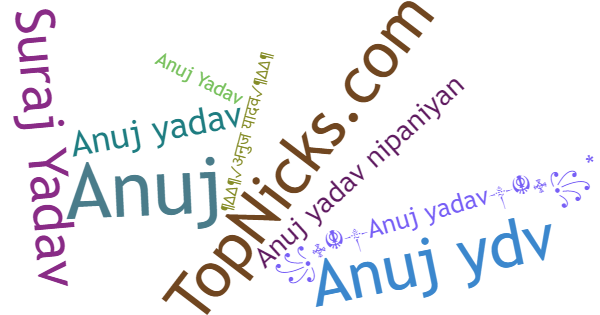 Nicknames for Anujyadav