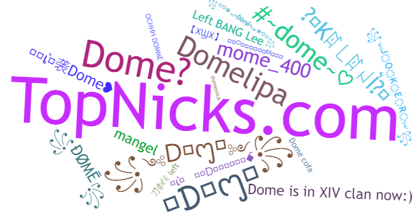 Nicknames for Dome