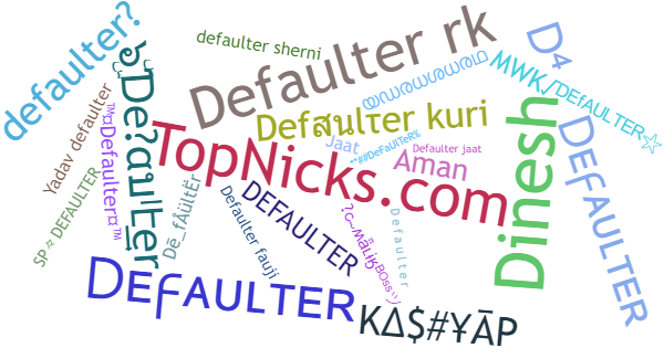 Nicknames for Defaulter