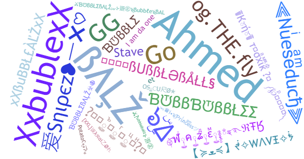 Nicknames for BubbleBALZ