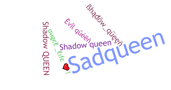 Nicknames for ShadowQueen